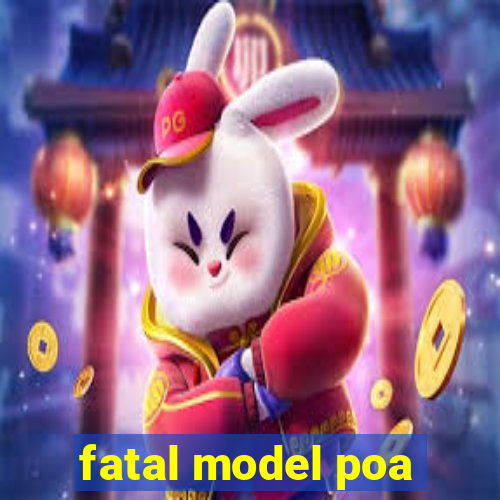 fatal model poa